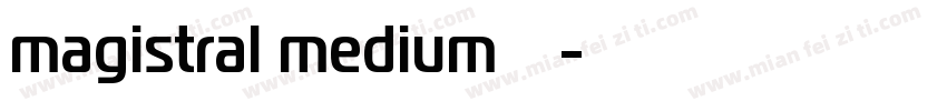magistral medium字体下载字体转换